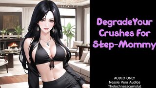 Degrade Your Crushes For Step-Mommy | Audio Roleplay Preview