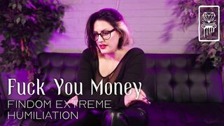 Fuck You Money - Findom Extreme Humiliation