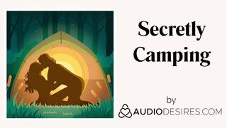 Secretly Camping (Erotic Audio Porn for Women, Sexy ASMR)