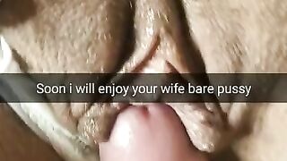 In a few Minutes a Stranger will Cum in your Wife's Unprotected Pussy ..[cuckold. Snapchat]