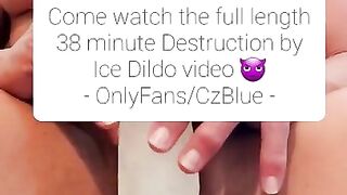 Destruction by Ice Dildo Teaser : Snapchat & OnlyFans - CzBlue