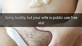 Sorry buddy, but now your wife just a public cumdump