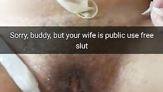 Sorry buddy, but now your wife just a public cumdump