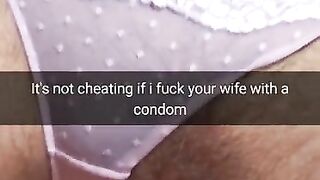 We use condom! its not cheating! - Cuckold Snapchat Captions