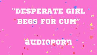 BEGS FOR CUM audioporn