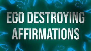 Ego Destroying Affirmations for Humiliation Junkies