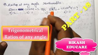 Trigonometrical Ratios of any angle Math Slove By Bikash Educare Episode 18